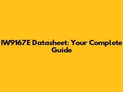 IW9167E Datasheet: Your Complete Guide
