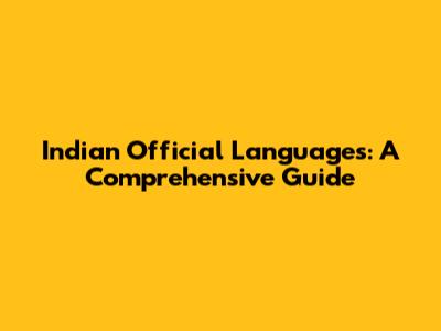 Indian Official Languages: A Comprehensive Guide