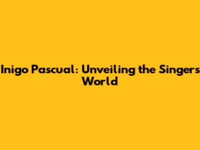 Inigo Pascual: Unveiling the Singer's World