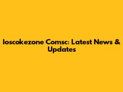 Ioscokezone Comsc: Latest News & Updates
