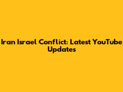 Iran Israel Conflict: Latest YouTube Updates