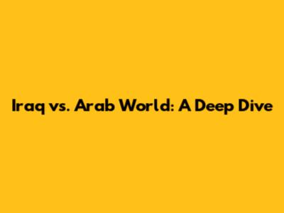 Iraq vs. Arab World: A Deep Dive