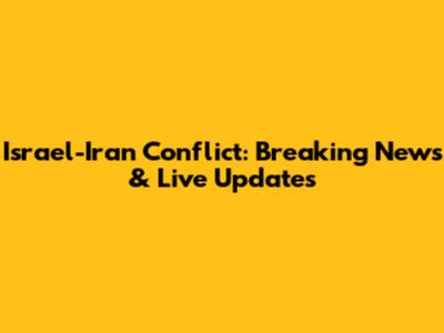 Israel-Iran Conflict: Breaking News & Live Updates