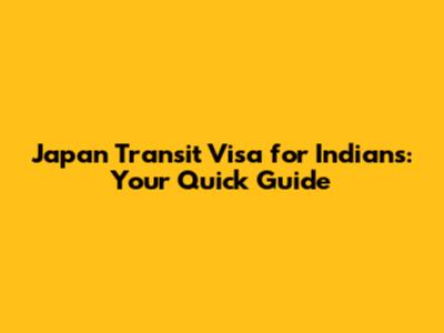 Japan Transit Visa for Indians: Your Quick Guide