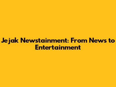 Jejak Newstainment: From News to Entertainment