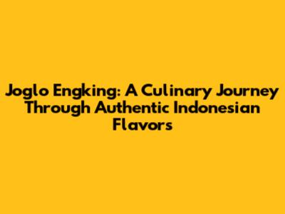 Joglo Engking: A Culinary Journey Through Authentic Indonesian Flavors