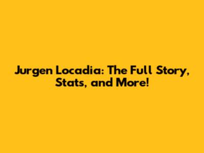 Jurgen Locadia: The Full Story, Stats, and More!