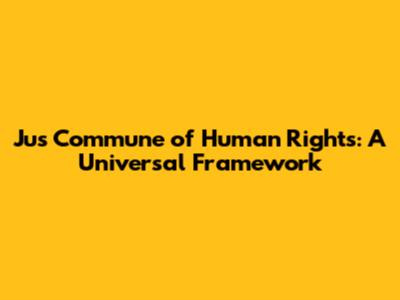 Jus Commune of Human Rights: A Universal Framework