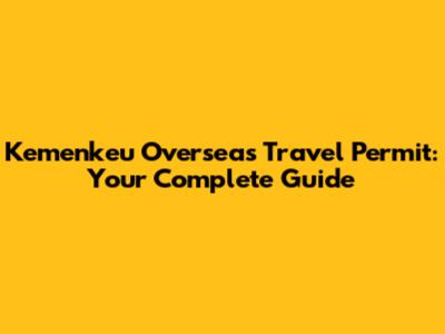 Kemenkeu Overseas Travel Permit: Your Complete Guide