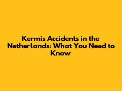 Kermis Accidents in the Netherlands: What You Need to Know