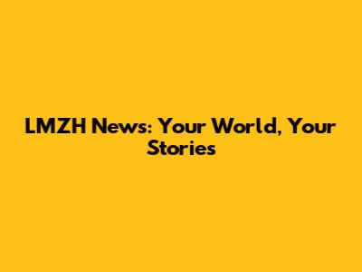 LMZH News: Your World, Your Stories