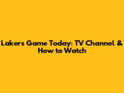 Lakers Game Today: TV Channel & How to Watch
