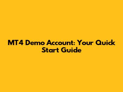 MT4 Demo Account: Your Quick Start Guide