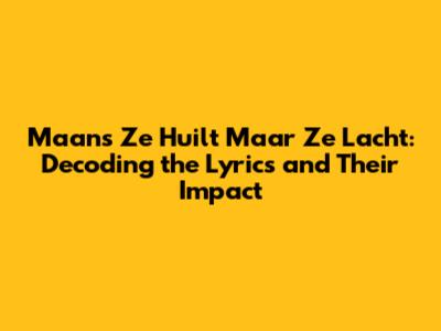 Maan's 'Ze Huilt Maar Ze Lacht': Decoding the Lyrics and Their Impact