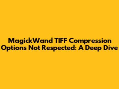 MagickWand TIFF Compression Options Not Respected: A Deep Dive