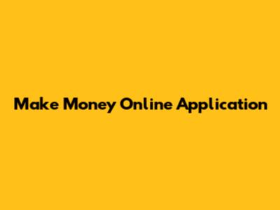 Make Money Online Application