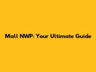 Mall NWP: Your Ultimate Guide