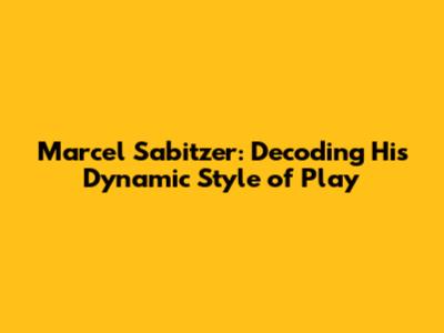 Marcel Sabitzer: Decoding His Dynamic Style of Play