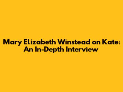 Mary Elizabeth Winstead on Kate: An In-Depth Interview