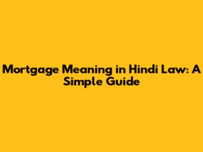 Mortgage Meaning in Hindi Law: A Simple Guide