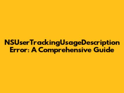 NSUserTrackingUsageDescription Error: A Comprehensive Guide