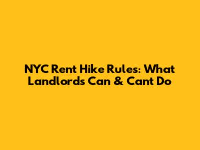 NYC Rent Hike Rules: What Landlords Can & Can't Do