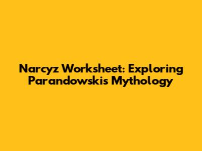 Narcyz Worksheet: Exploring Parandowski's Mythology