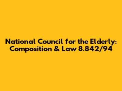 National Council for the Elderly: Composition & Law 8.842/94