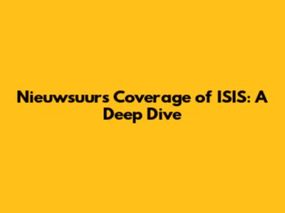 Nieuwsuur's Coverage of ISIS: A Deep Dive