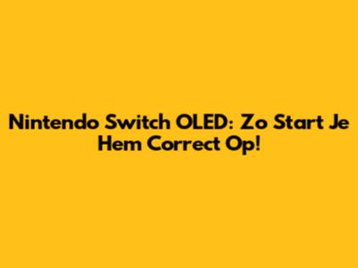 Nintendo Switch OLED: Zo Start Je Hem Correct Op!