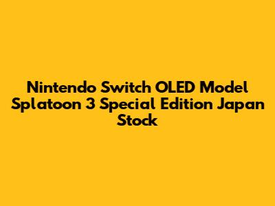 Nintendo Switch OLED Model Splatoon 3 Special Edition Japan Stock