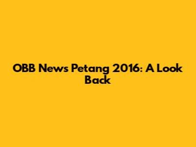 OBB News Petang 2016: A Look Back