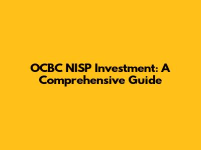 OCBC NISP Investment: A Comprehensive Guide