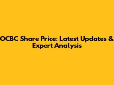 OCBC Share Price: Latest Updates & Expert Analysis