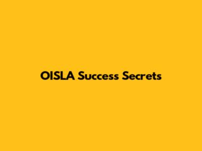 OISLA Success Secrets