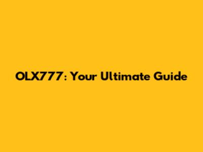 OLX777: Your Ultimate Guide