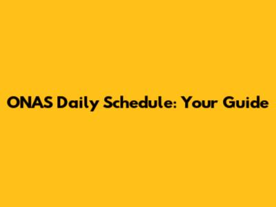 ONAS Daily Schedule: Your Guide