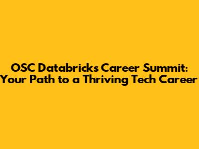 OSC Databricks Career Summit: Your Path to a Thriving Tech Career