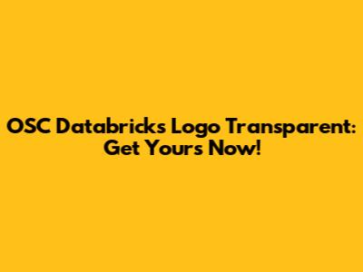 OSC Databricks Logo Transparent: Get Yours Now!