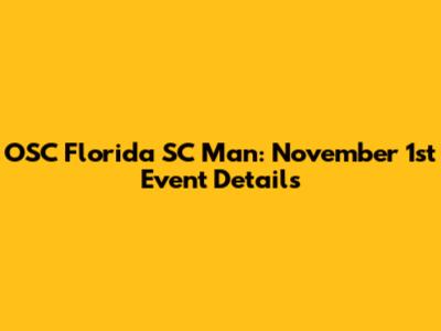 OSC Florida SC Man: November 1st Event Details