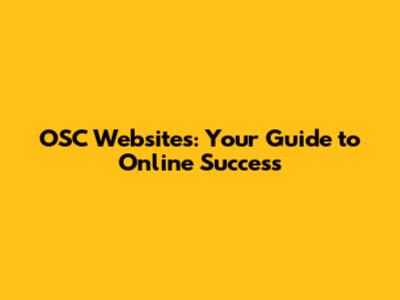 OSC Websites: Your Guide to Online Success