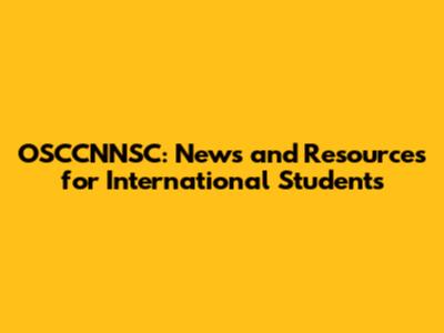 OSCCNNSC: News and Resources for International Students