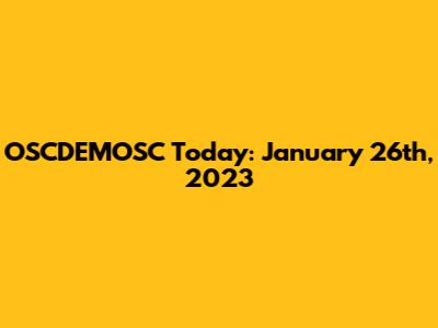 OSCDEMOSC Today: January 26th, 2023