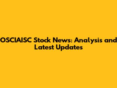 OSCIAISC Stock News: Analysis and Latest Updates