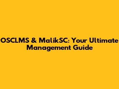 OSCLMS & MalikSC: Your Ultimate Management Guide