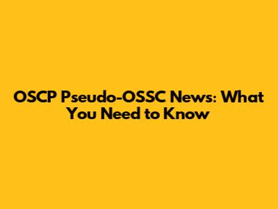 OSCP Pseudo-OSSC News: What You Need to Know