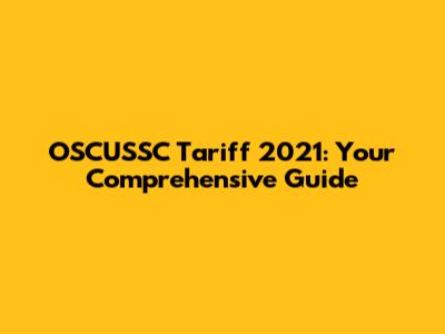 OSCUSSC Tariff 2021: Your Comprehensive Guide