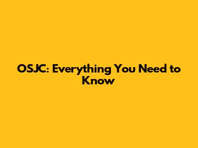 OSJC: Everything You Need to Know