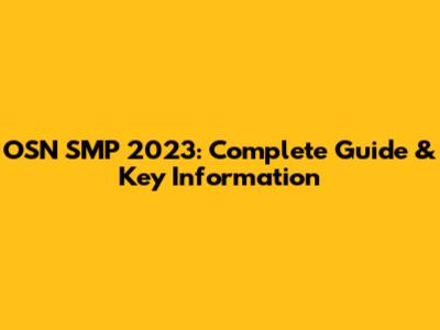 OSN SMP 2023: Complete Guide & Key Information
