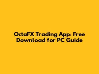 OctaFX Trading App: Free Download for PC Guide